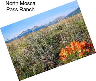 North Mosca Pass Ranch