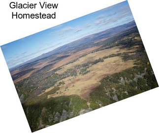 Glacier View Homestead