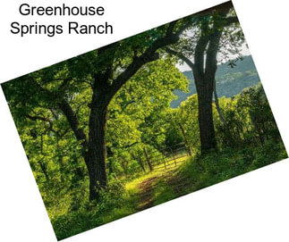 Greenhouse Springs Ranch