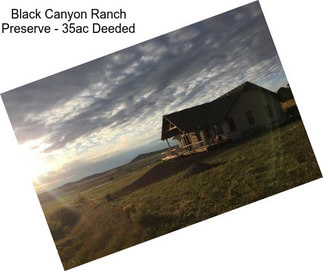 Black Canyon Ranch Preserve - 35ac Deeded