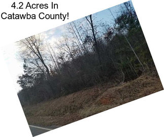 4.2 Acres In Catawba County!