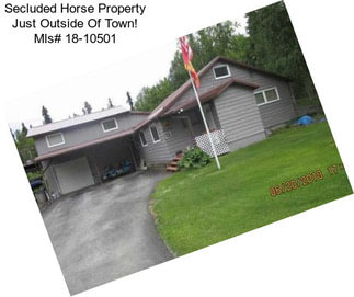 Secluded Horse Property Just Outside Of Town! Mls# 18-10501