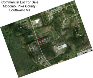 Commercial Lot For Sale Mccomb, Pike County, Southwest Ms