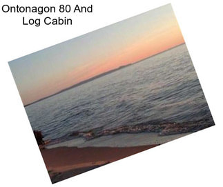 Ontonagon 80 And Log Cabin