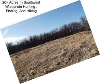 20+ Acres In Southwest Wisconsin Hunting , Fishing, And Hiking