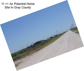 11 +/- Ac Potential Home Site In Gray County