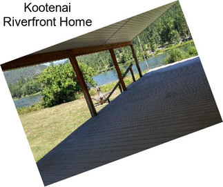 Kootenai Riverfront Home