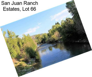 San Juan Ranch Estates, Lot 66