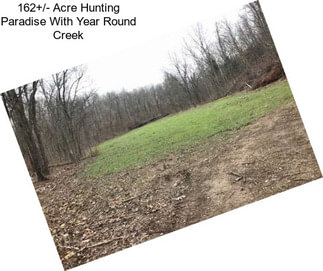 162+/- Acre Hunting Paradise With Year Round Creek