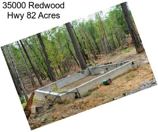 35000 Redwood Hwy 82 Acres