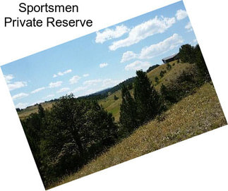 Sportsmen Private Reserve