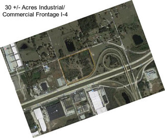 30 +/- Acres Industrial/ Commercial Frontage I-4
