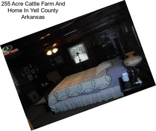 255 Acre Cattle Farm And Home In Yell County Arkansas