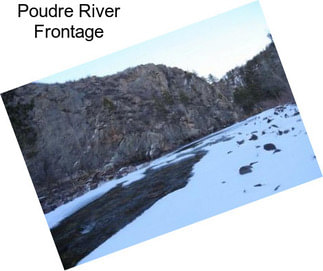 Poudre River Frontage