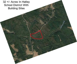 32 +/- Acres In Hatley School District With Building Sites