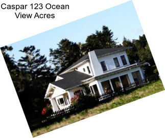 Caspar 123 Ocean View Acres