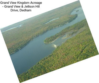 Grand View Kingdom Acreage - Grand View & Jellison Hill Drive, Dedham