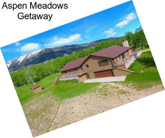 Aspen Meadows Getaway