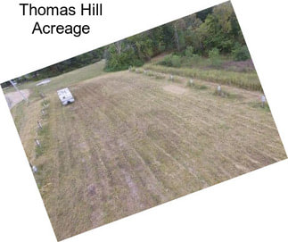 Thomas Hill Acreage