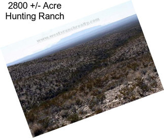 2800 +/- Acre Hunting Ranch