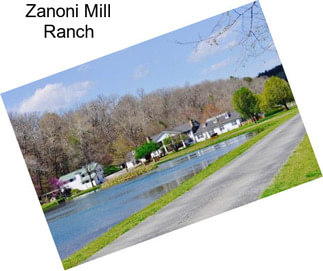 Zanoni Mill Ranch