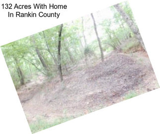 132 Acres With Home In Rankin County