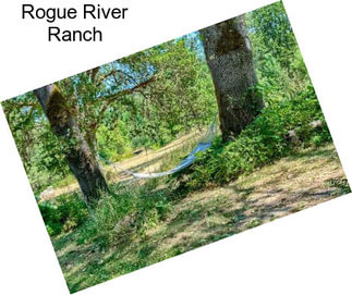 Rogue River Ranch