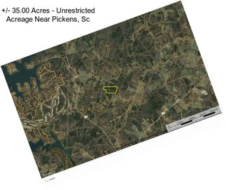 +/- 35.00 Acres - Unrestricted Acreage Near Pickens, Sc