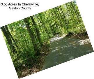 3.53 Acres In Cherryville, Gaston County