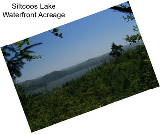 Siltcoos Lake Waterfront Acreage