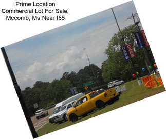 Prime Location Commercial Lot For Sale, Mccomb, Ms Near I55