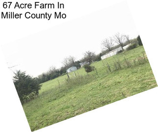 67 Acre Farm In Miller County Mo