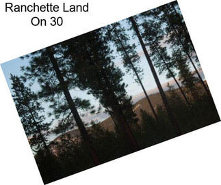Ranchette Land On 30