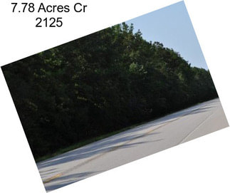 7.78 Acres Cr 2125