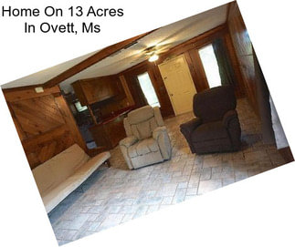 Home On 13 Acres In Ovett, Ms