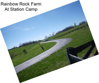 Rainbow Rock Farm At Station Camp