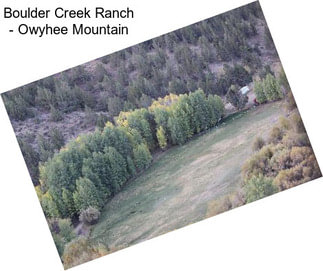 Boulder Creek Ranch - Owyhee Mountain