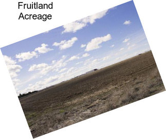 Fruitland Acreage