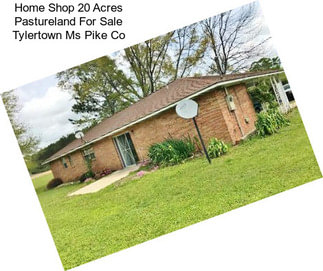 Home Shop 20 Acres Pastureland For Sale Tylertown Ms Pike Co