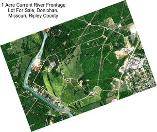 1 Acre Current River Frontage Lot For Sale, Doniphan, Missouri, Ripley County