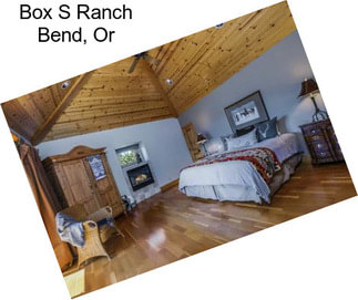 Box S Ranch Bend, Or