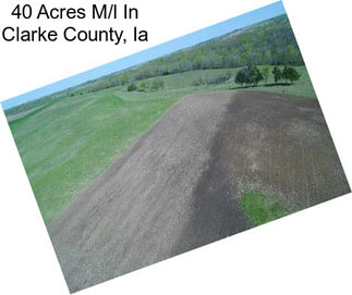 40 Acres M/l In Clarke County, Ia