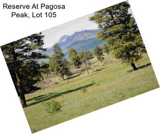 Reserve At Pagosa Peak, Lot 105