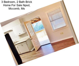 3 Bedroom, 2 Bath Brick Home For Sale Npsd, Mccomb, Ms