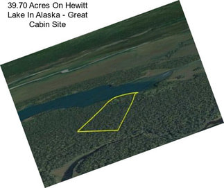 39.70 Acres On Hewitt Lake In Alaska - Great Cabin Site