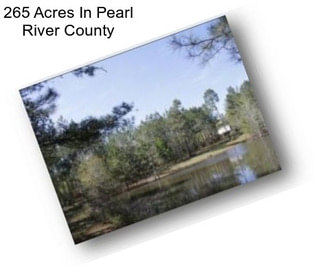 265 Acres In Pearl River County