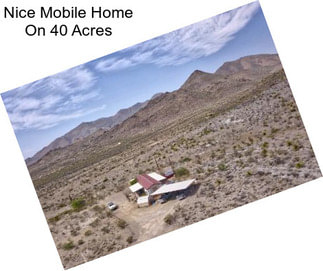 Nice Mobile Home On 40 Acres