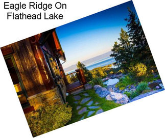 Eagle Ridge On Flathead Lake