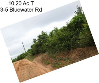 10.20 Ac T 3-5 Bluewater Rd