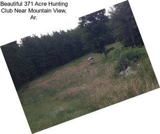 Beautiful 371 Acre Hunting Club Near Mountain View, Ar.